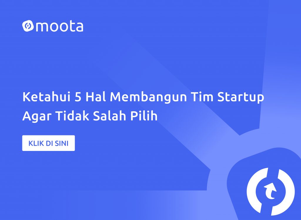 Ketahui 5 Hal Membangun Tim Startup Agar Tidak Salah Pilih Moota Co Ketahui 5 Hal Membangun Tim Startup Agar Tidak Salah Pilih Moota Co
