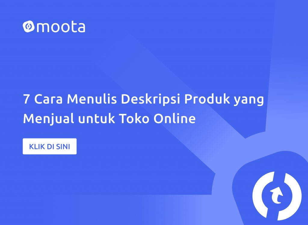 7 Cara Menulis Deskripsi Produk Yang Menjual Untuk Toko Online Moota Co